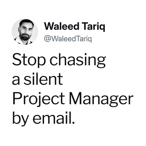 Image for the post: Stop chasing a silent Project Manager by email.
